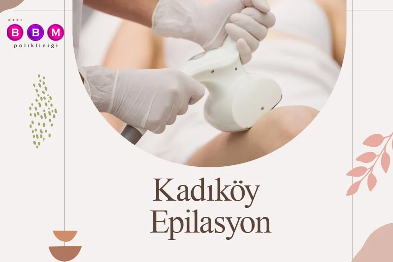 Kadıköy Epilasyon 1 Kadıköy Epilasyon